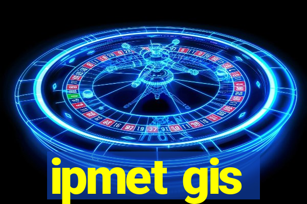 ipmet gis